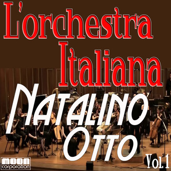 Natalino Otto - L'Orchestra Italiana - Natalino Otto Vol. 1
