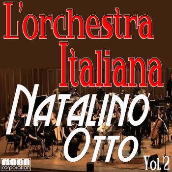 Natalino Otto - L'Orchestra Italiana - Natalino Otto Vol. 2