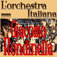 Giacomo Rondinella - L'Orchestra Italiana - Giacomo Rondinella Vol. 1