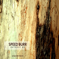 Speed Burr - Detroit EP