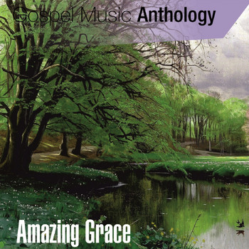 Various Artists - Gospel Music Anthology (Amazing Grace)