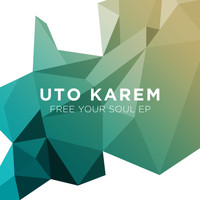 Uto Karem - Free Your Soul EP