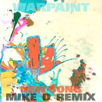 Warpaint - New Song (Mike D Remix)