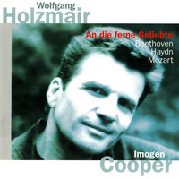 Wolfgang Holzmair, Imogen Cooper - Beethoven: An die ferne Geliebte / Haydn: Lieder / Mozart: Lieder