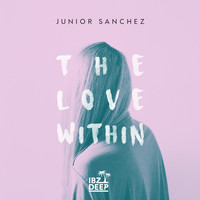 Junior Sanchez - The Love Within