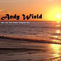 Andy Wield - We Live the Dream