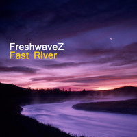 FreshwaveZ - Fast River