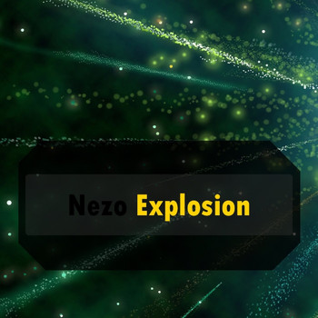 Nezo - Explosion