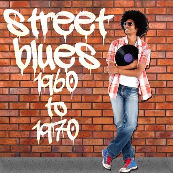 Various Artists - Street Blues: 1960 to 1970