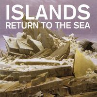 Islands - Return to the Sea (10th Anniversary Remaster)