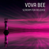 Vova BEE - Scream for Release
