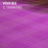 Vova BEE - Q. Tarantino