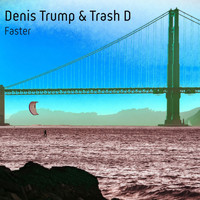 Denis Trump - Faster