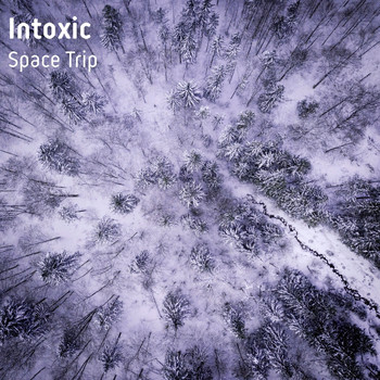 Intoxic - Space Trip