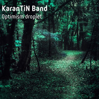 KaranTiN Band - Optimism Droplet