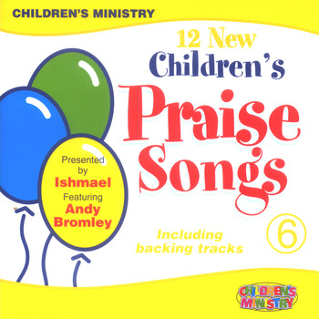 Ishmael - 12 New Children's Praise Songs, Vol. 6