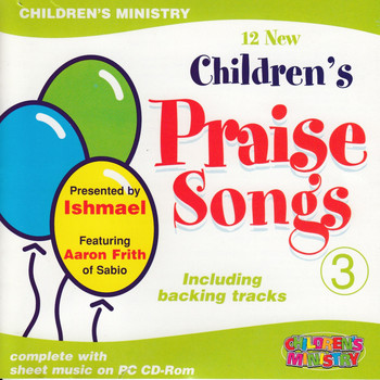 Ishmael - 12 New Children's Praise Songs, Vol. 3