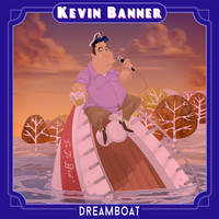 Kevin Banner - Dreamboat (Explicit)