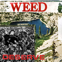Weed - Deserve
