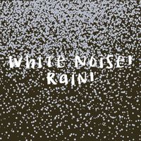 White Noise Research, White Noise Therapy and Nature Sound Collection - White Noise! Rain!