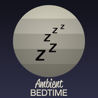 Bedtime for Baby - Ambient Bedtime