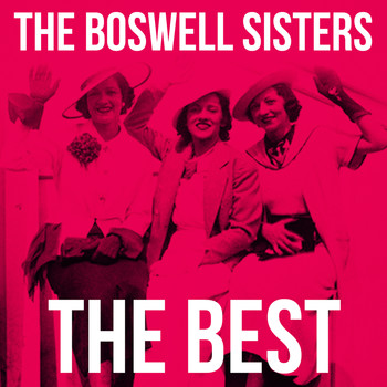 The Boswell Sisters - The Best