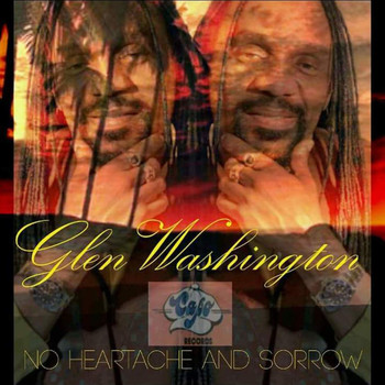 Glen Washington - No Heartache And Sorrow - Single