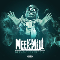 Meek Mill - Dream Chaser 2016