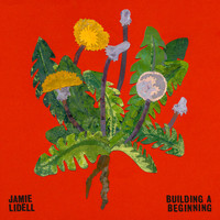 Jamie Lidell - Building a Beginning