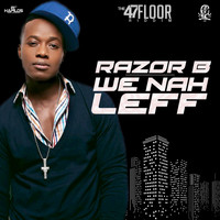 Razor B - We Nah Leff - Single