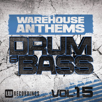 Various Artists - Warehouse Anthems: Drum & Bass, Vol. 15