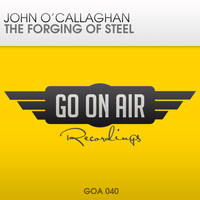 John O'Callaghan - The Forging of Steel