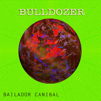 Bulldozer - Bailador Canibal