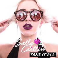 Sally Caitlin - Take It All