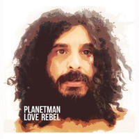 Planetman - Love Rebel