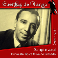 Osvaldo Fresedo - Sangre azul (1920 - 1923)