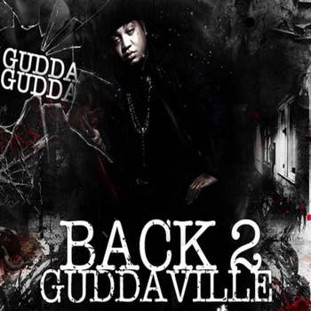 Gudda Gudda - Back 2 Guddaville (Explicit)