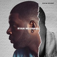 Ryan McDaniel - Give Me the Night