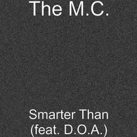 D.O.A. - Smarter Than (feat. D.O.A.)