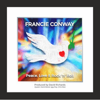 Francie Conway - Peace, Love & Rock 'N' Roll