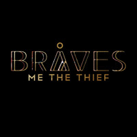 BrÅves - Me the Thief
