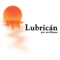 Lubricán - Por Sevillanas