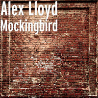 Alex Lloyd - Mockingbird