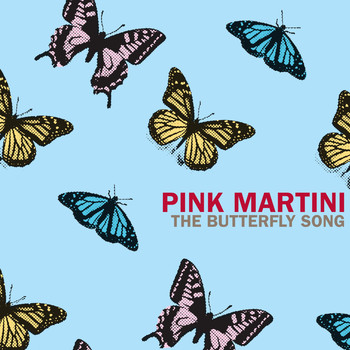 Pink Martini - The Butterfly Song
