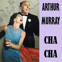 Arthur Murray - Cha Cha - Arthur Murray's Music for Dancing