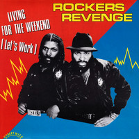 Rockers Revenge - Living for the Weekend (Let's Work) [feat. Donnie Calvin and Adrienne Johnson]