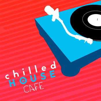 Various Artists - Chilled House Cafe