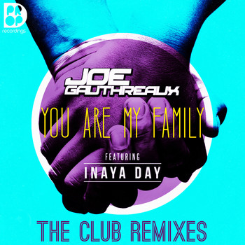 Joe Gauthreaux - You Are My Family - The Club Remixes