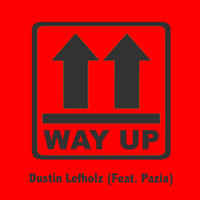 Dustin Lefholz - Way Up