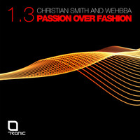Christian Smith & Wehbba - Passion Over Fashion 1.3